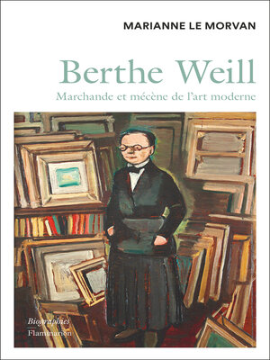 cover image of Berthe Weill. Marchande et mécène de l'art moderne